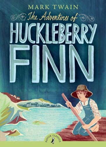 The Adventures of Huckleberry Finn: 140th Anniversary Edition (Puffin Classics)