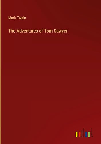 The Adventures of Tom Sawyer von Outlook Verlag