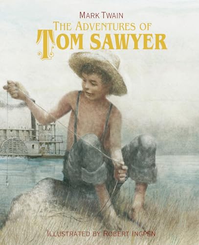 The Adventures of Tom Sawyer: A Robert Ingpen Illustrated Classic (Robert Ingpen Illustrated Classics) von Welbeck Children's Books