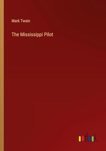 The Mississippi Pilot von Outlook Verlag