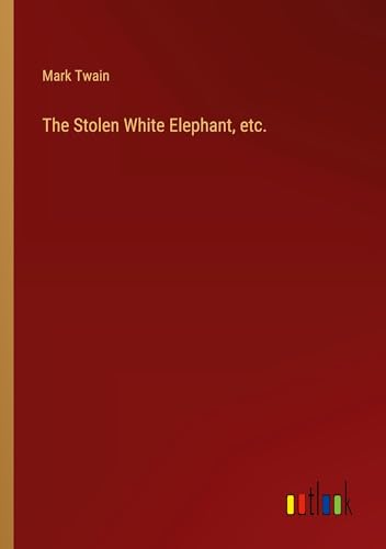 The Stolen White Elephant, etc. von Outlook Verlag