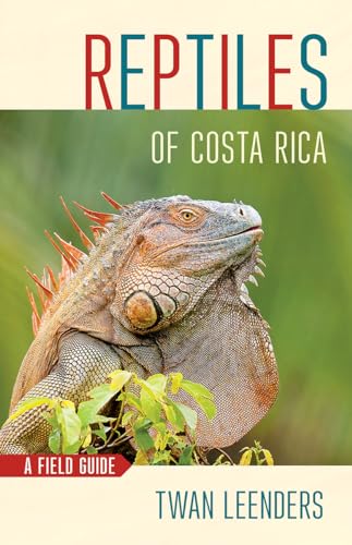 Reptiles of Costa Rica: A Field Guide (Zona Tropical Publications)