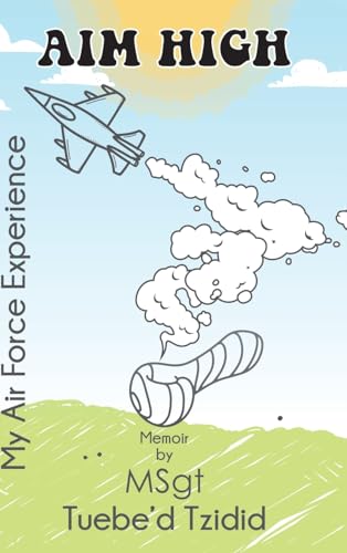 Aim High: My Airforce Experience von Fulton Books