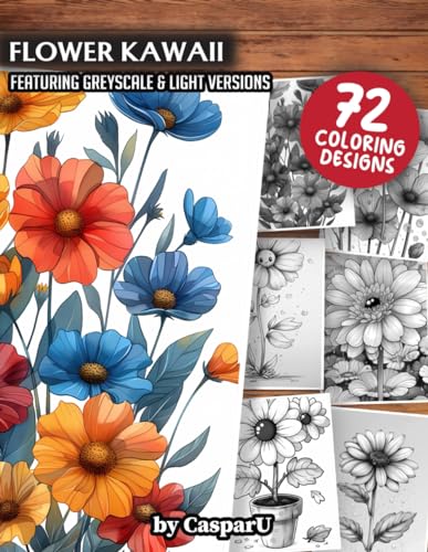 Flower Kawaii Coloring Book: 72 High Quality Designs included in Greyscale and Light Versions | 8.5" x 11" Matte Paperback Format | Perfect for Kids, Teens, and Adults for Relaxation and Stress Relief von Independently published