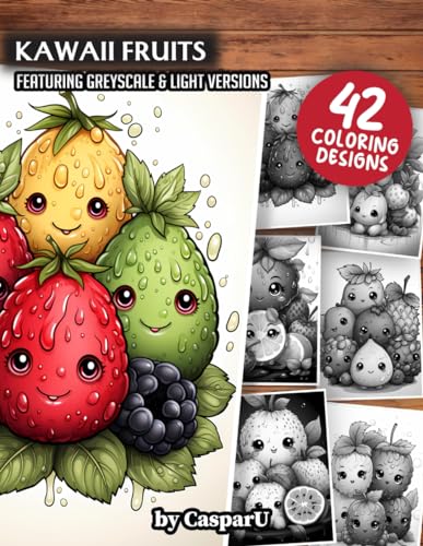 Kawaii Fruits Coloring Book: 42 High Quality Designs included in Greyscale and Light Versions | 8.5" x 11" Matte Paperback Format | Perfect for Kids, Teens, and Adults for Relaxation and Stress Relief von Independently published