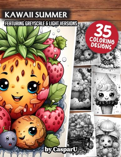 Kawaii Summer Coloring Book: 35 High Quality Designs included in Greyscale and Light Versions | 8.5" x 11" Matte Paperback Format | Perfect for Kids, Teens, and Adults for Relaxation and Stress Relief von Independently published