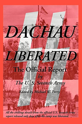 Dachau Liberated: The Official Report von Parlux