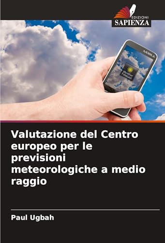 Valutazione del Centro europeo per le previsioni meteorologiche a medio raggio von Edizioni Sapienza