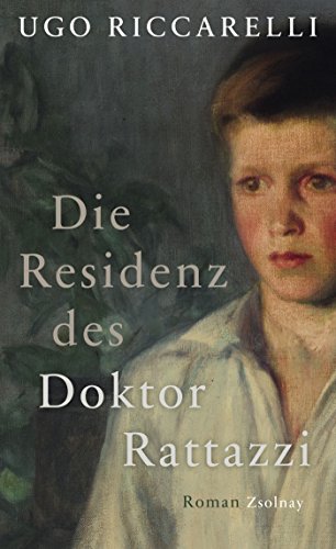 Die Residenz des Doktor Rattazzi: Roman von Paul Zsolnay Verlag
