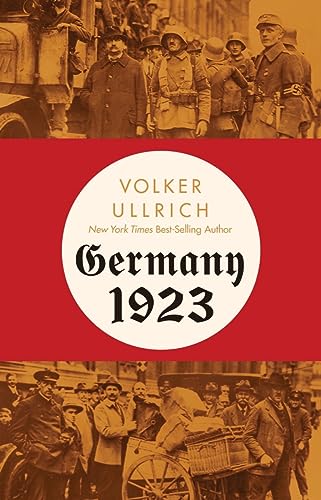Germany 1923: Hyperinflation, Hitler's Putsch, and Democracy in Crisis von WW Norton & Co