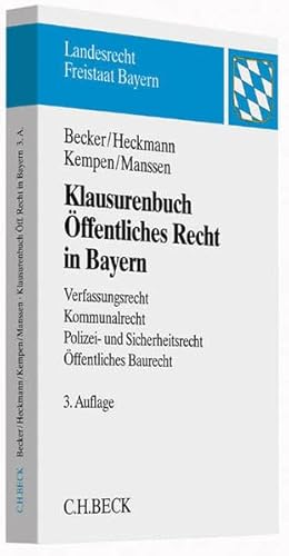 Klausurenbuch Öffentliches Recht in Bayern: Verfassungsrecht, Kommunalrecht, Polizei- und Sicherheitsrecht, Öffentliches Baurecht (Landesrecht Freistaat Bayern)