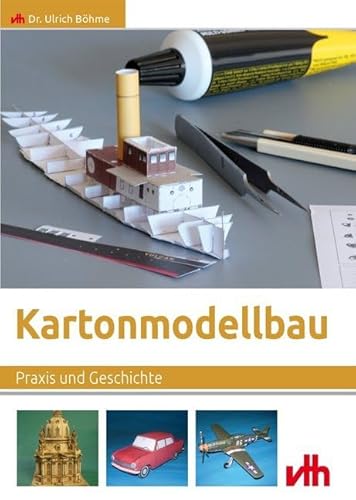 Kartonmodellbau: Praxis und Geschichte