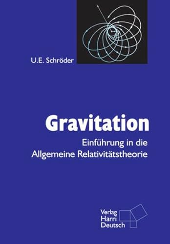 Gravitation: Einführung in die allgemeine Relativitätstheorie