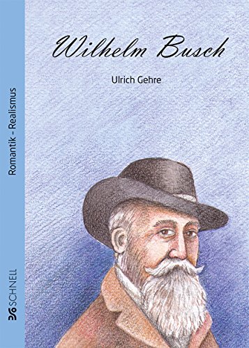 Wilhelm Busch (Biografien): Biografien für Liebhaber von Schnell Verlag