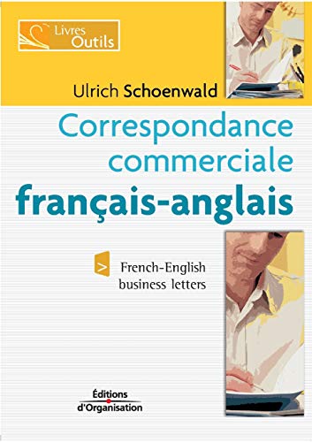 Correspondance commerciale français-anglais édition bilingue : French-English business letters bilingual edition