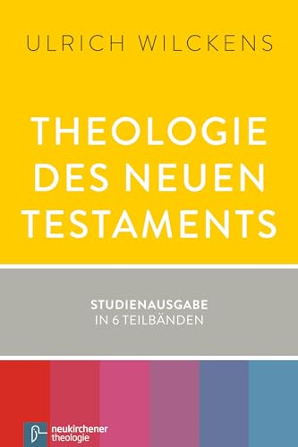 Theologie des Neuen Testaments: Studienausgabe in 6 Teilbänden