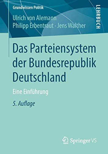Das Parteiensystem der Bundesrepublik Deutschland: Eine Einführung (Grundwissen Politik) von Springer VS