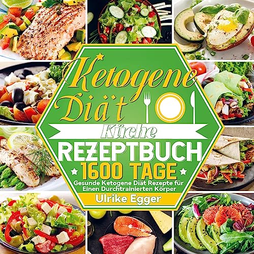 Ketogene Diät Küche Rezeptbuch: 1600 Tage Gesunde Ketogene Diät Rezepte für Einen Durchtrainierten Körper von Bookmundo Direct