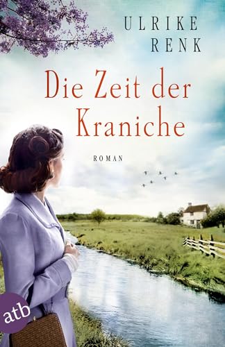 Die Zeit der Kraniche: Roman (Die Ostpreußen Saga, Band 3) von Aufbau Taschenbuch Verlag