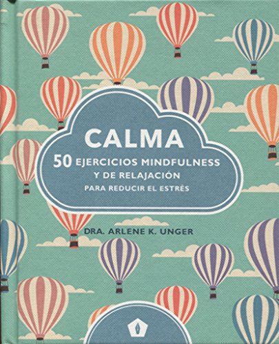 Calma : 50 ejercicios mindfulness y de relajación para reducir el estrés von Cinco Tintas