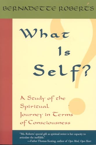 What is Self?: A Study of the Spiritual Journey in Terms of Consciousness,
