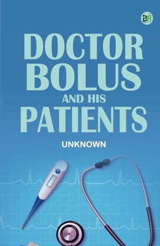 Doctor Bolus and His Patients von Zinc Read