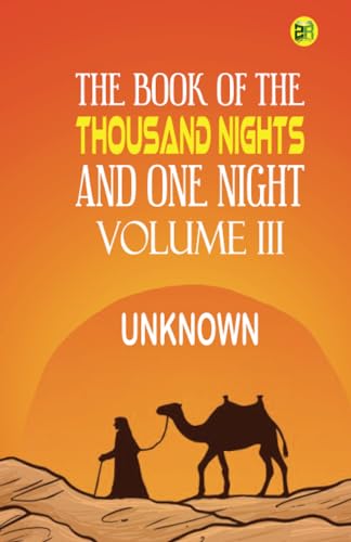 The Book of the Thousand Nights and One Night, Volume III von Zinc Read