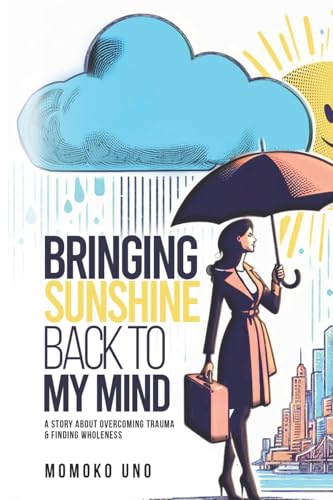 Bringing Sunshine back to my Mind von Independent Publishers