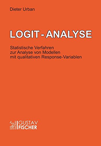 Logit-Analyse: Statistische Verfahren zur Analyse von Modellen mit qualitativen Response-Variablen