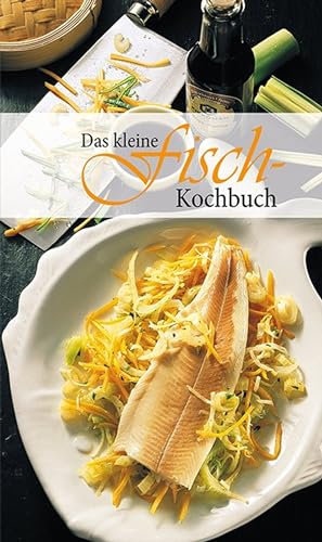 KOMPASS Küchenschätze Das kleine Fischkochbuch: Die beliebtesten Fischrezepte. Einfach bis raffiniert von Kompass