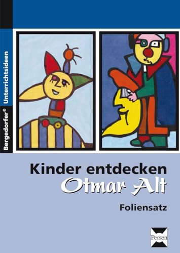 Kinder entdecken Otmar Alt - Foliensatz: (1. bis 4. Klasse): 1. bis 4. Klasse. Kinder entdecken Künstler von Persen Verlag i.d. AAP