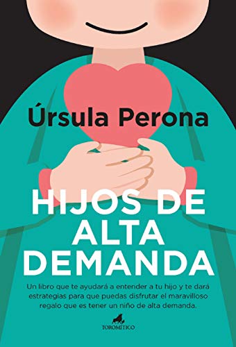 Hijos de alta demanda. Manual para padres (Padres y educadores) von TORO MITICO