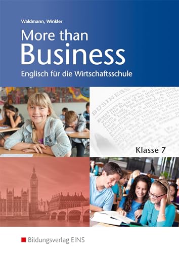 More than Business - Englisch an der Wirtschaftsschule in Bayern: Schülerband 7 von Bildungsverlag Eins GmbH