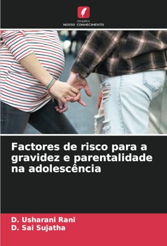 Factores de risco para a gravidez e parentalidade na adolescência von Edições Nosso Conhecimento