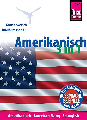 Amerikanisch 3 in 1: Amerikanisch Wort für Wort, American Slang, Spanglish: Kauderwelsch-Sprachführer von Reise Know-How