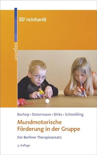 Mundmotorische Förderung in der Gruppe: Der Berliner Therapieansatz von Reinhardt, München