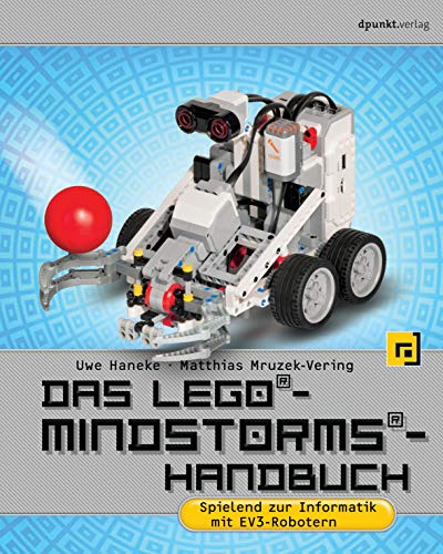 Das LEGO®-Mindstorms®-Handbuch: Spielend zur Informatik mit EV3-Robotern