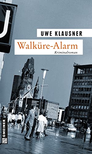 Walküre-Alarm: Tom Sydows siebter Fall (Zeitgeschichtliche Kriminalromane im GMEINER-Verlag) von Gmeiner Verlag