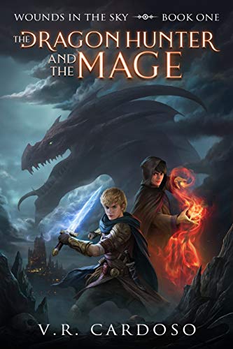 The Dragon Hunter and the Mage 2nd Edition (Wounds in the Sky, Band 1) von CREATESPACE