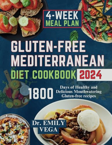 GLUTEN-FREE MEDITERRANEAN DIET COOKBOOK: 1800 Days of Healthy and Delicious Mouthwatering Gluten-free recipes with 28-Day Meal Plan von Independently published