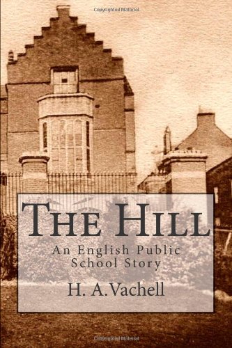 The Hill: An English Public School Story von CreateSpace Independent Publishing Platform