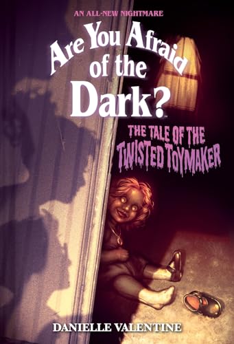 The Tale of the Twisted Toymaker: An All-New Nightmare (Are You Afraid of the Dark?)