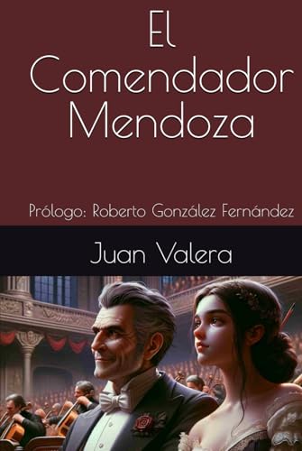 El Comendador Mendoza: Prólogo: Roberto González Fernández von Independently published