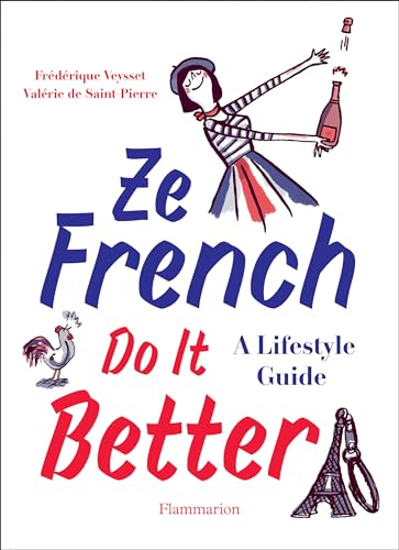 Ze French Do It Better: A Lifestyle Guide von FLAMMARION