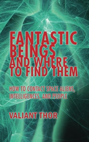 Fantastic Beings and Where to Find Them: How to Contact Space Aliens, Intelligences, and People