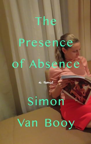 The Presence of Absence: A Novel