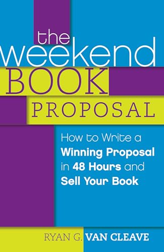 The Weekend Book Proposal: How to Write a Winning Proposal in 48 Hours and Sell Your Book von Penguin