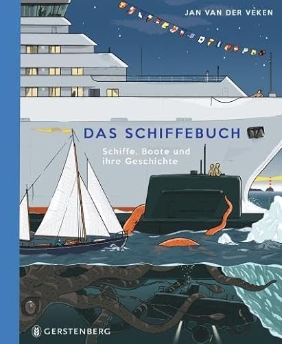 Das Schiffebuch: Schiffe, Boote und ihre Geschichte von Gerstenberg Verlag