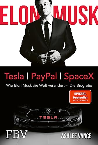 Elon Musk: Wie Elon Musk die Welt verändert – Die Biografie. Jetzt als Taschenbuch. von FinanzBuch Verlag