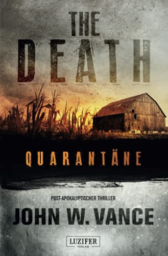 QUARANTÄNE (The Death 1): Endzeit-Thriller: Endzeit-Thriller, US-Bestseller! von LUZIFER-Verlag